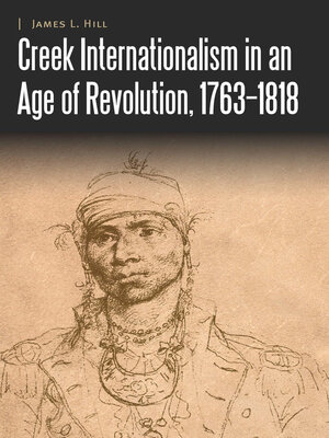 cover image of Creek Internationalism in an Age of Revolution, 1763–1818